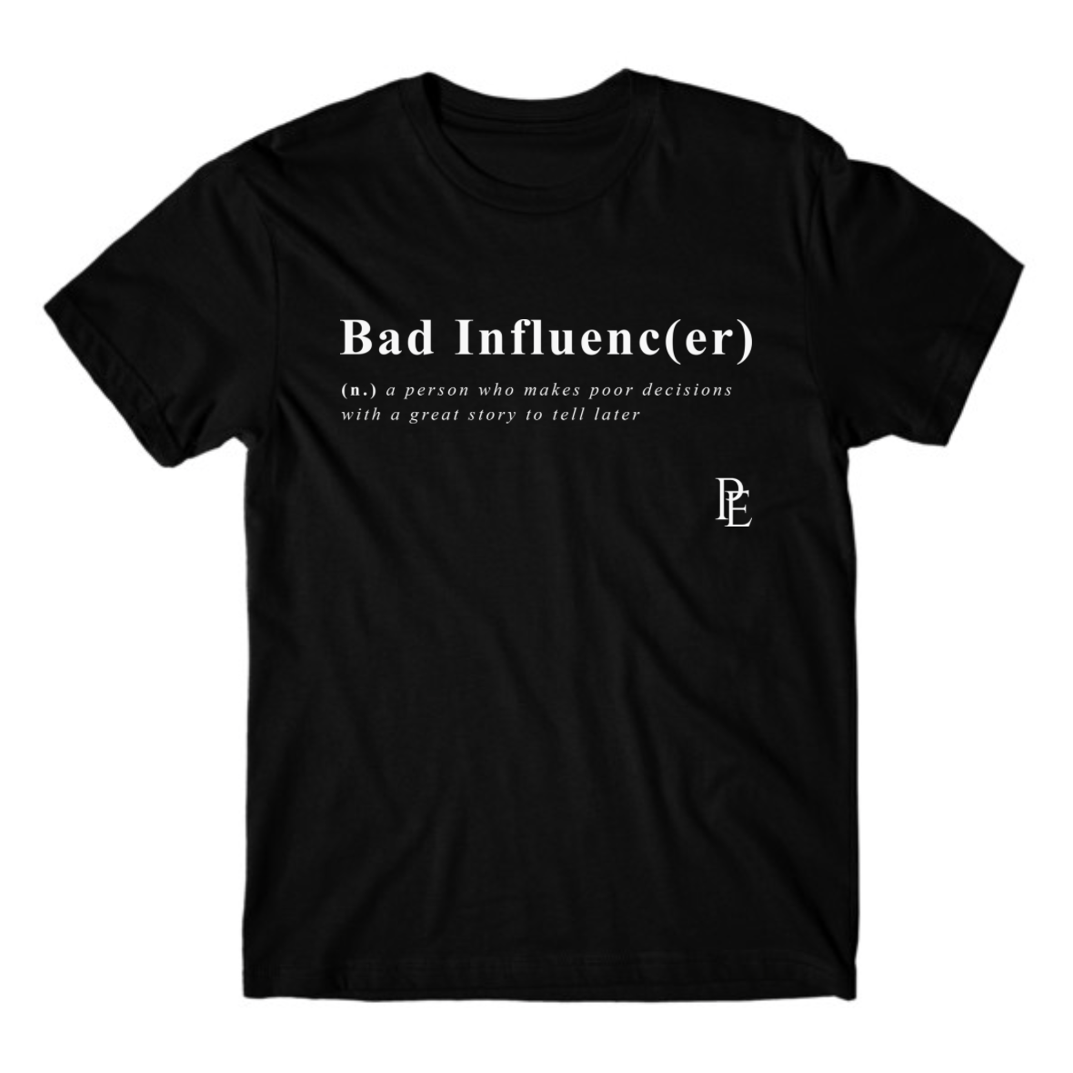 BAD INFLUENCE(ER) - PREMIUM MEN'S S/S T SHIRT - BLACK