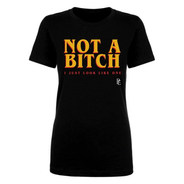 NOT A BITCH - PREMIUM WOMEN'S S/S TEE - BLACK