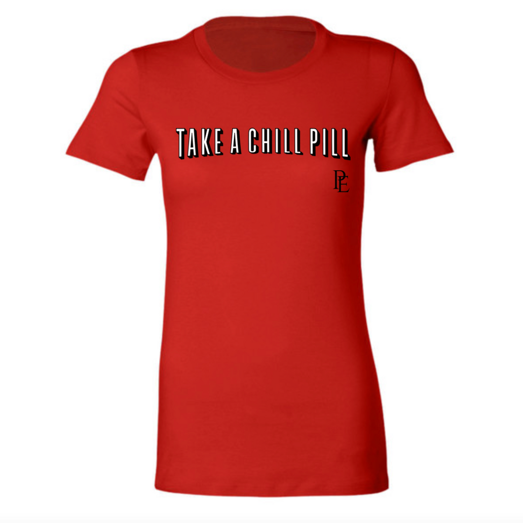 TAKE A CHILL PILL - PREMIUM WOMEN'S S/S TEE - RED