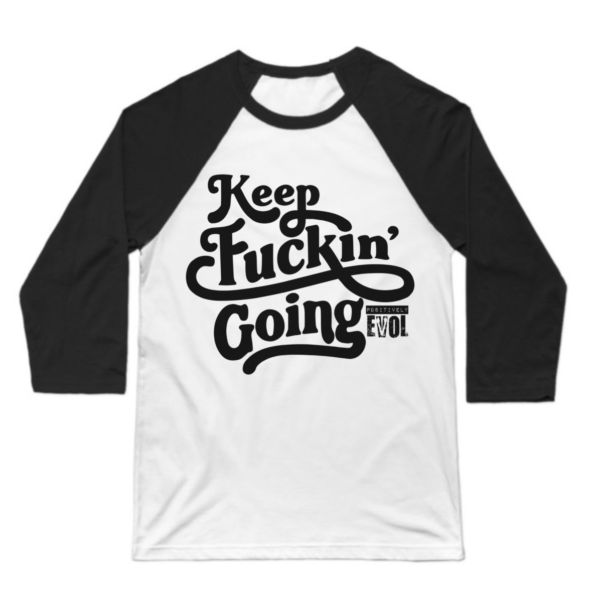 KEEP F$#@ING GOING - 3/4 SLEEVE PREMIUM BASEBALL TEE - WHITE/BLACK