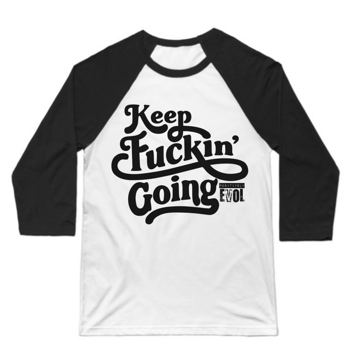 KEEP F$#@ING GOING - 3/4 SLEEVE PREMIUM BASEBALL TEE - WHITE/BLACK